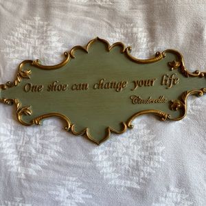 “ one shoe can change your life” ~Cinderella